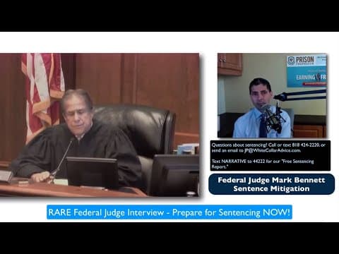 RARE Federal Judge Interview - Prepare for Sentencing NOW!