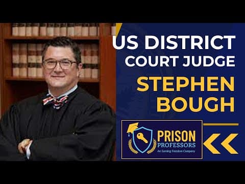 US District Court Judge Stephen Bough: Prepare Before Sentencing (6/12/22)