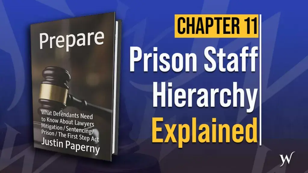 Federal Prison Staff Hierarchy: Who Controls Your Designation, Programming & Release | Chapter 11