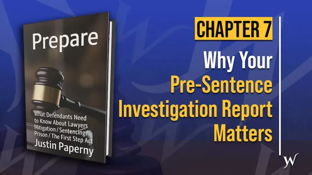 The Presentence Investigation Report: What It Contains, How It’s Prepared, and Why It Follows You Through Everything | Chapter 7