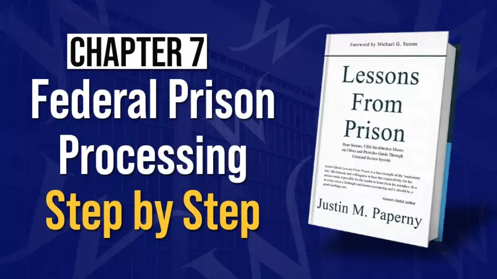 Federal Prison Processing From Arrival to Camp Transfer | Chapter 7