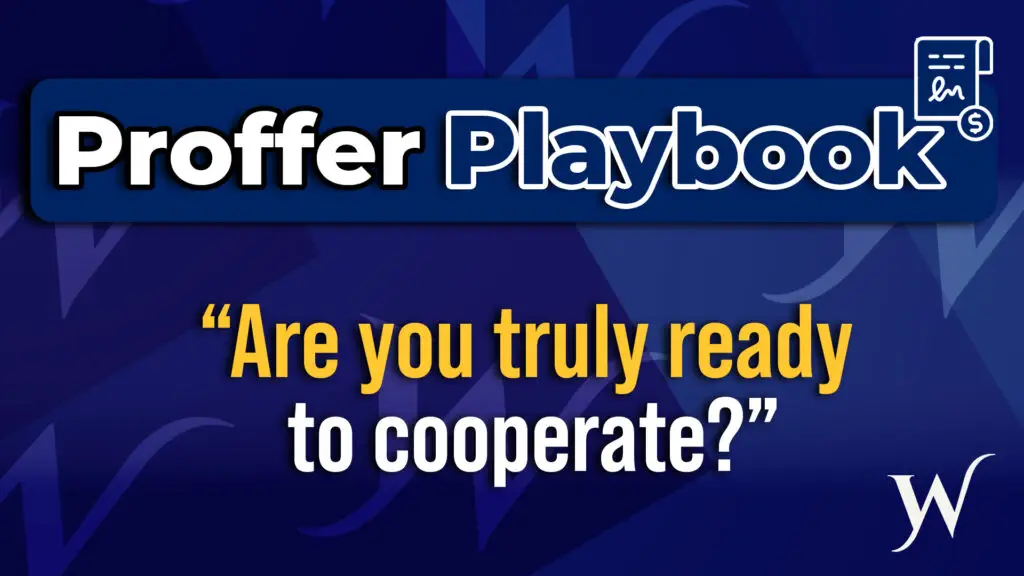Proffers, Reverse Proffers, and Cooperation: What You Need to Know