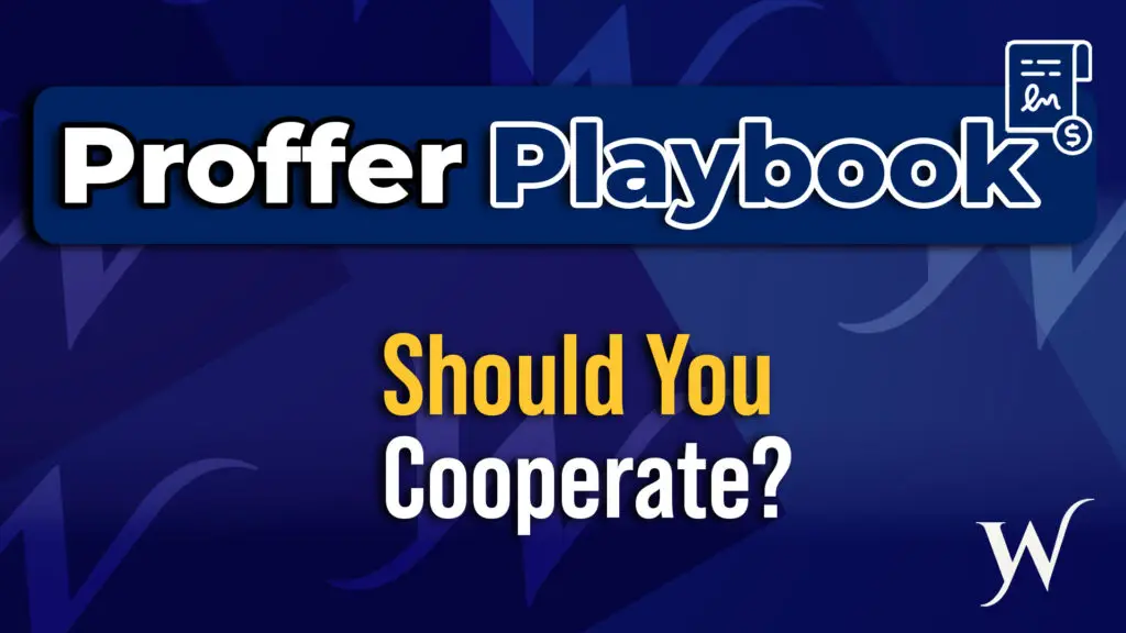 SHOULD YOU COOPERATE AFTER A REVERSE PROFFER?
