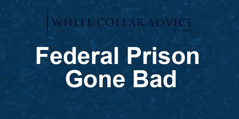 Federal Prison Camp Gone Bad