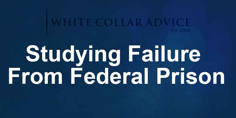 Studying Failure From Federal Prison