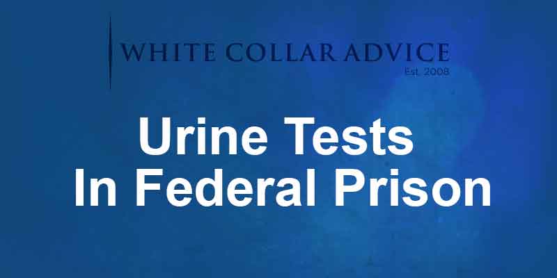Urine Tests In Federal Prison