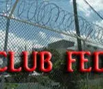 Is Federal Prison Camp A Club Fed?