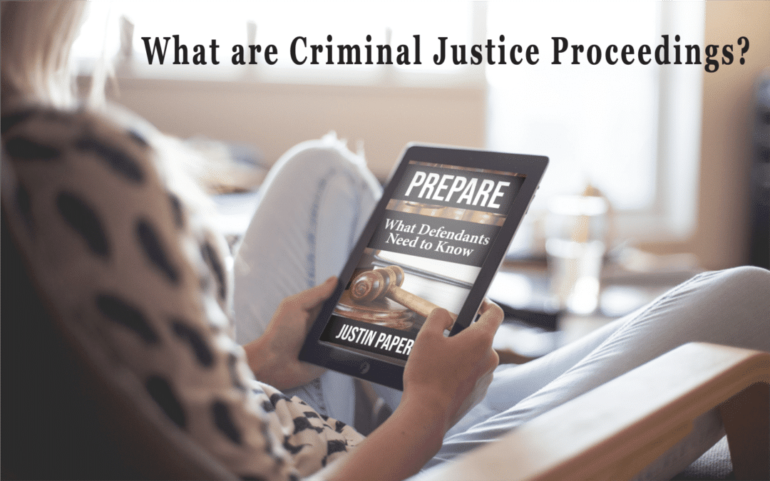 What are Criminal Justice Proceedings?