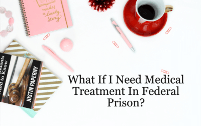 What if I Need Medical Treatment in Federal Prison? (Chapter 20)
