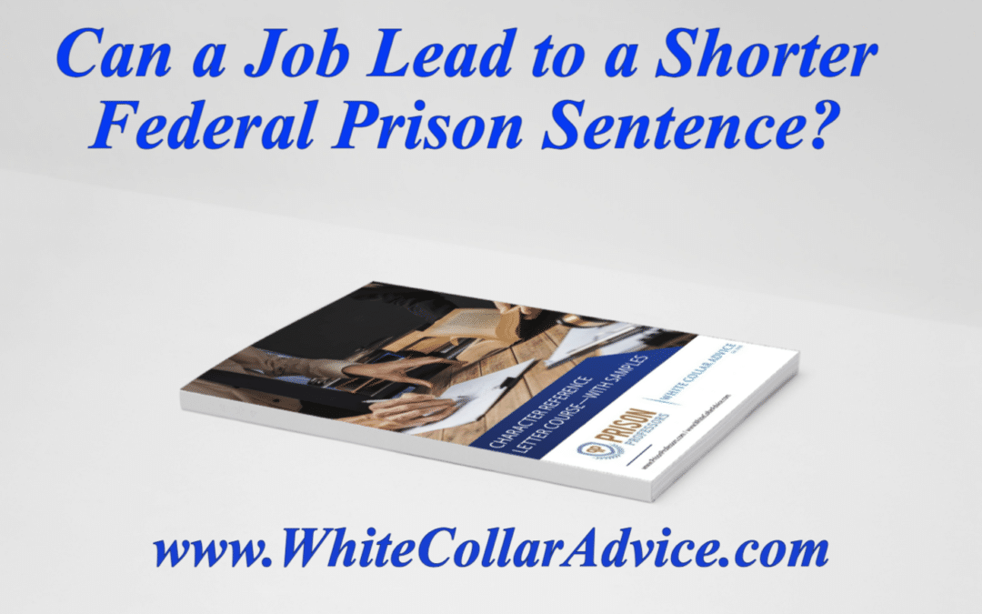 Can a Job Lead to a Shorter Federal Prison Sentence?