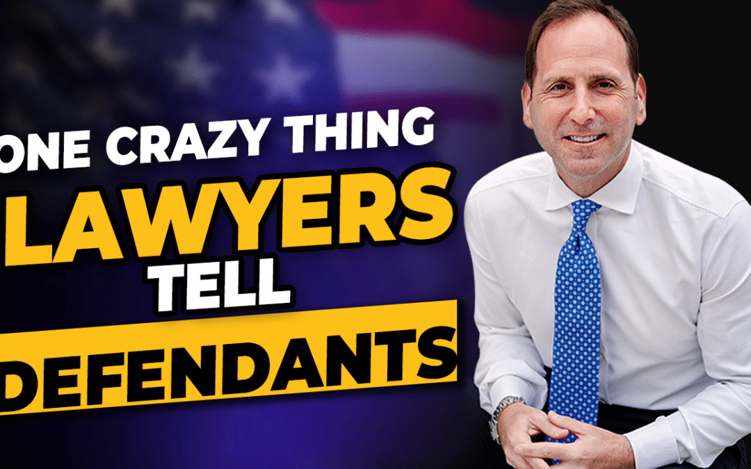 One Crazy Thing Lawyers Tell White Collar Defendants!