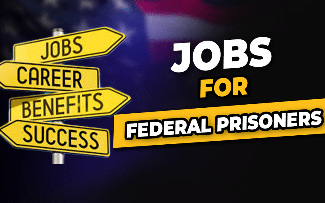 Jobs For Federal Prisoners