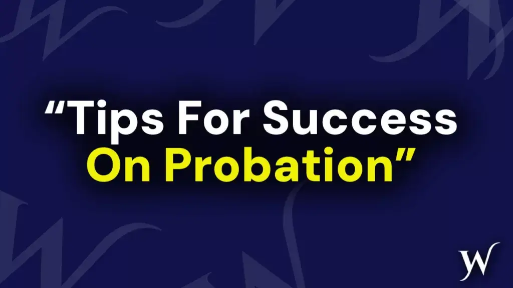 10 Tips For Success on Probation