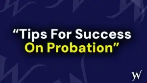 10 Tips For Success on Probation