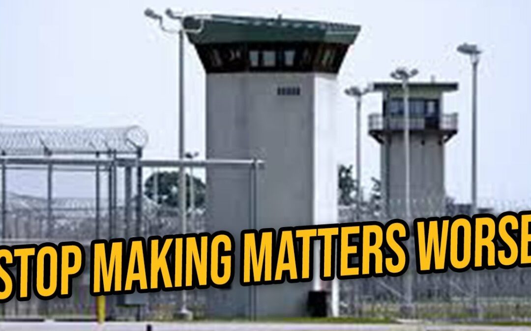 If You’re a Defendant or Going to Federal Prison, STOP Making Things WORSE!