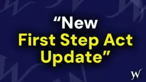 Blog Most Defendants Miss What the New First Step Act Update Really Means