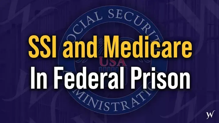 SSI and Medicare Federal Prison